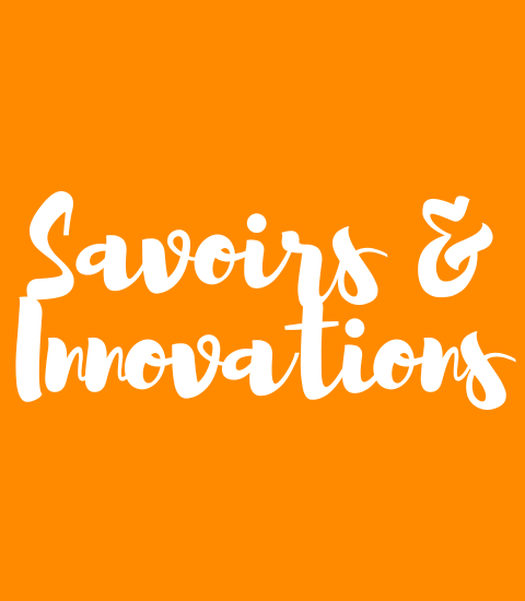4/ Savoirs & Innovations