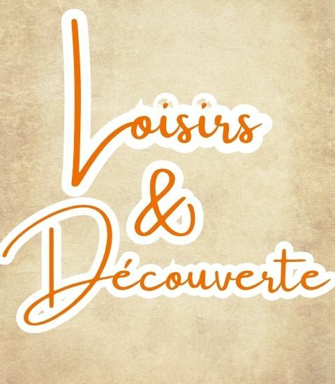 3/ Loisirs & Découvertes